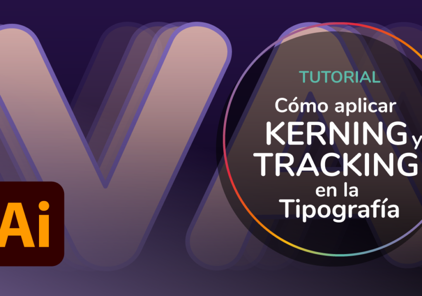 Tutorial: Adobe Illustrator | Cómo aplicar el Kerning y el Tracking en la Tipografía